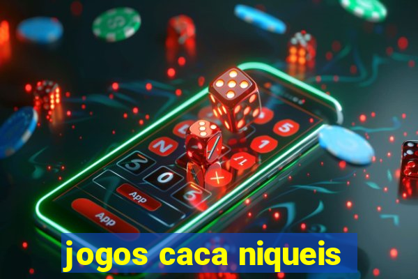 jogos caca niqueis