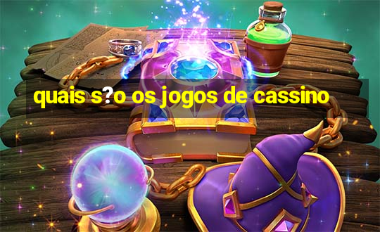 quais s?o os jogos de cassino