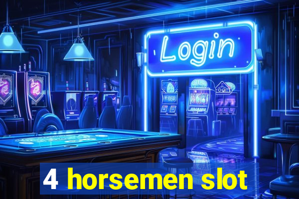 4 horsemen slot