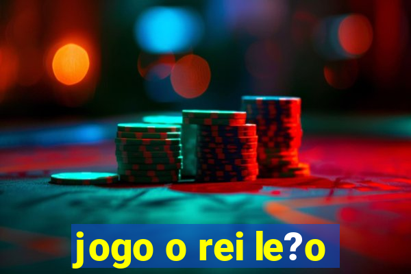 jogo o rei le?o