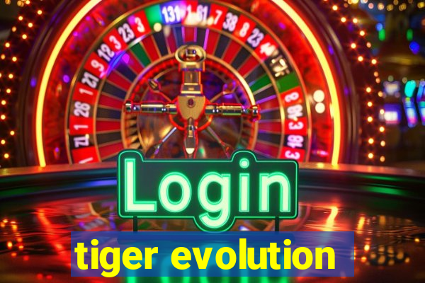 tiger evolution