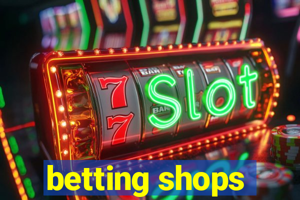 betting shops