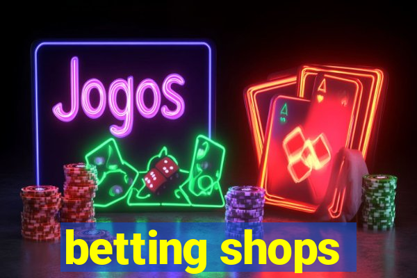 betting shops