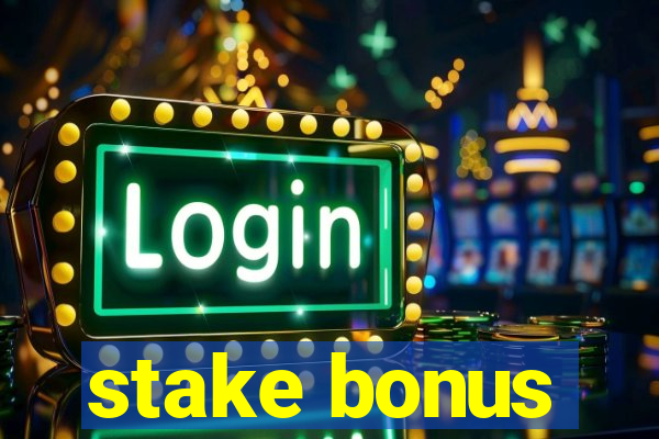 stake bonus