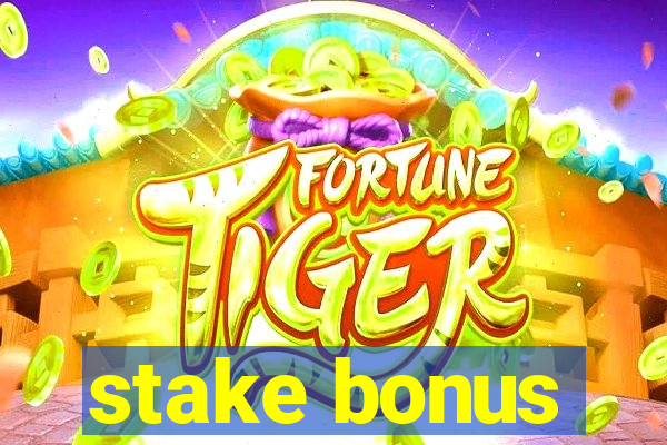 stake bonus