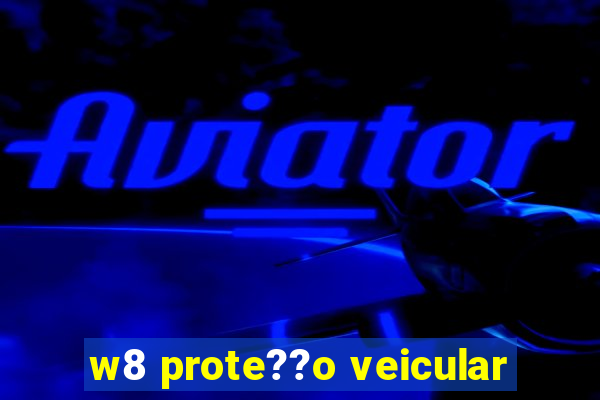 w8 prote??o veicular