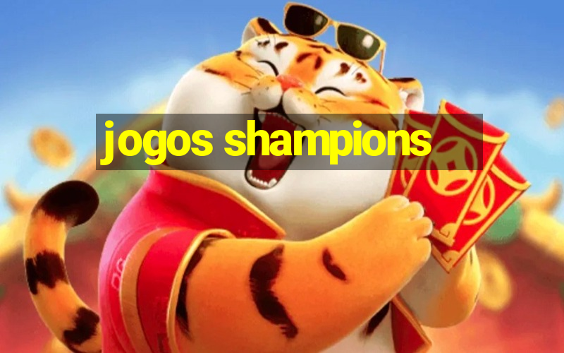 jogos shampions