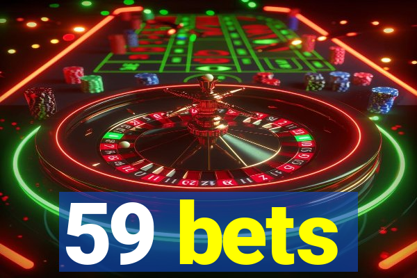 59 bets