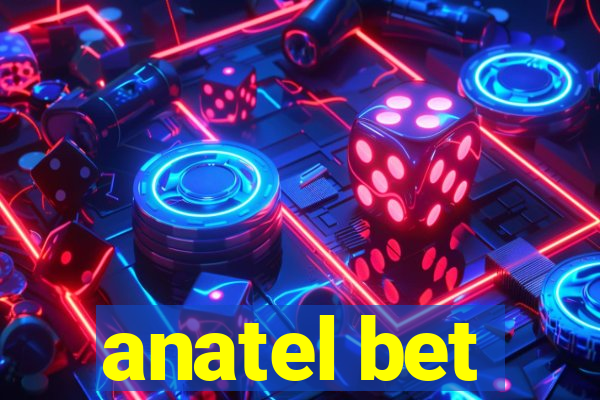 anatel bet