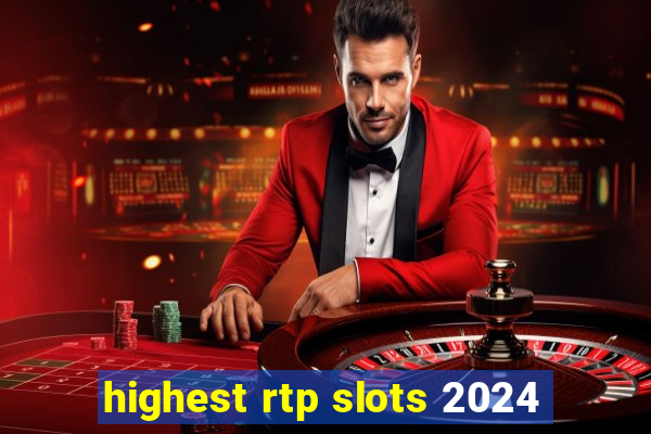 highest rtp slots 2024