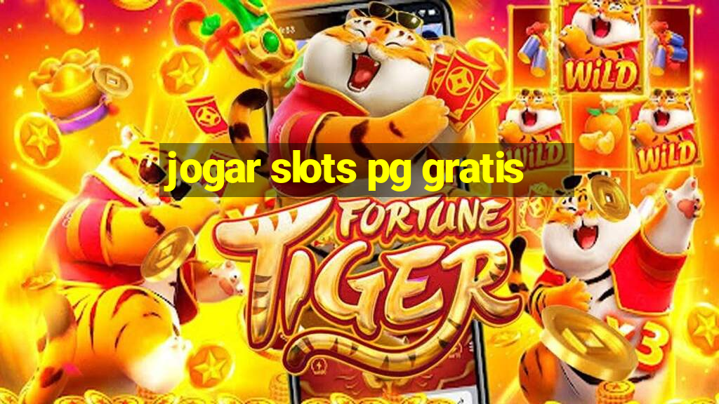 jogar slots pg gratis