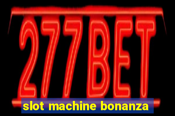 slot machine bonanza