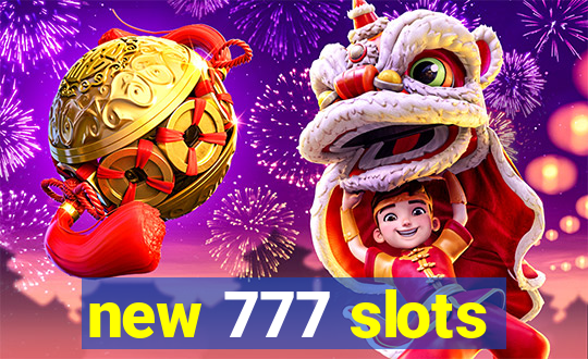 new 777 slots