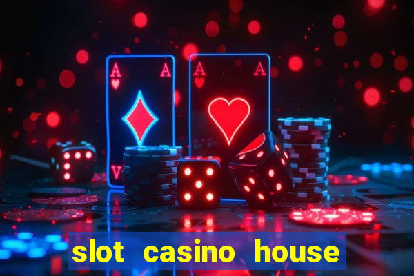 slot casino house of fun