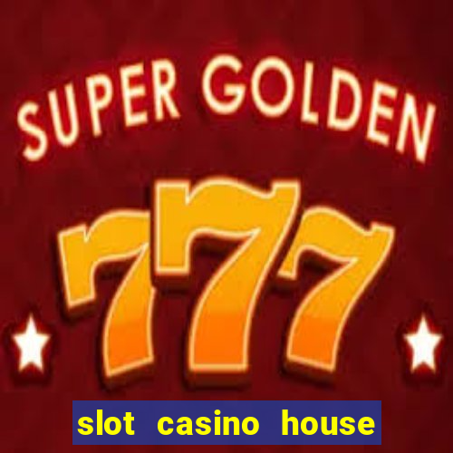 slot casino house of fun