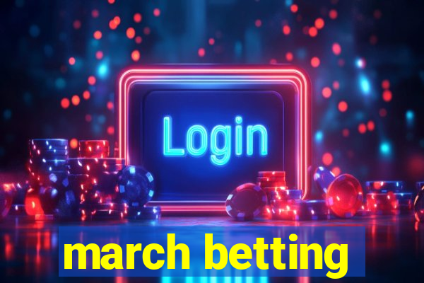 march betting