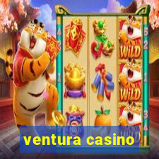 ventura casino