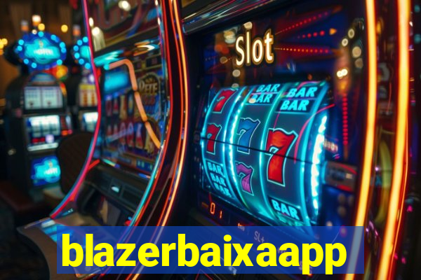 blazerbaixaapp