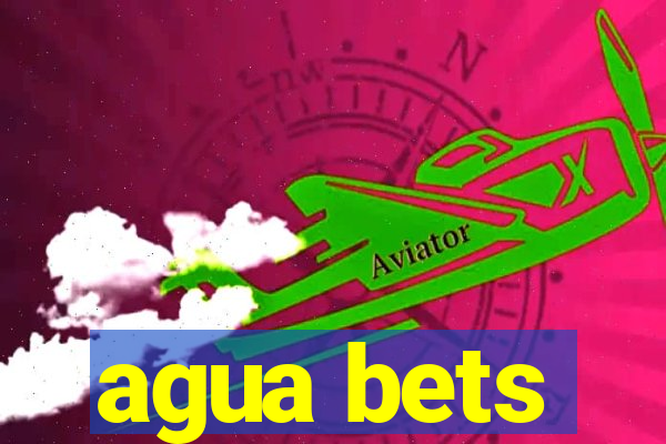 agua bets