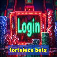 fortaleza bets