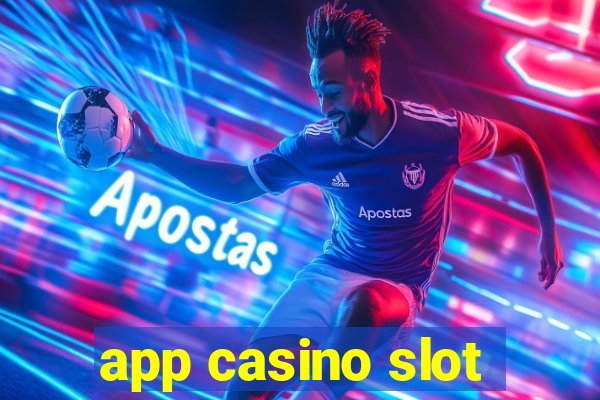 app casino slot