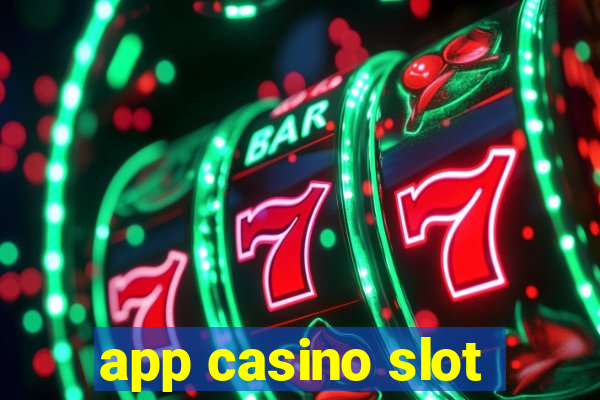 app casino slot