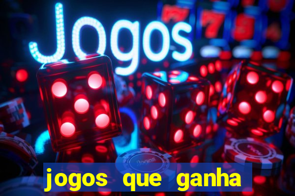 jogos que ganha dinheiro grátis