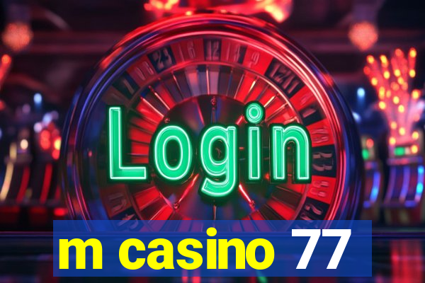 m casino 77