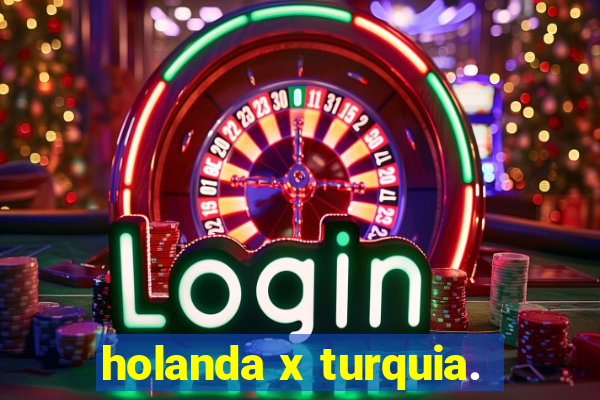 holanda x turquia.