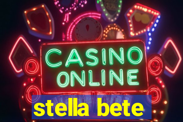 stella bete