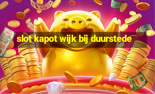 slot kapot wijk bij duurstede