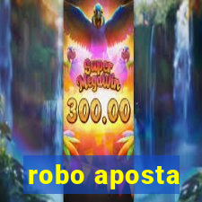 robo aposta