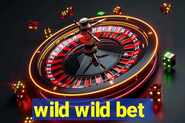 wild wild bet