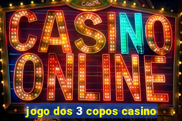 jogo dos 3 copos casino