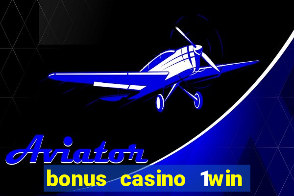 bonus casino 1win como usar