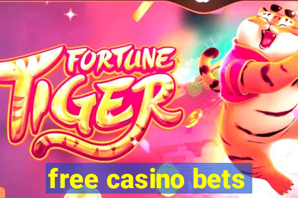 free casino bets