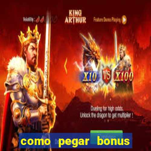 como pegar bonus no estrela bet