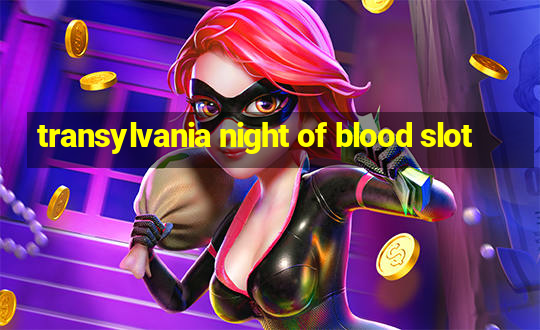 transylvania night of blood slot