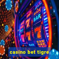 casino bet tigre