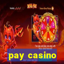 pay casino