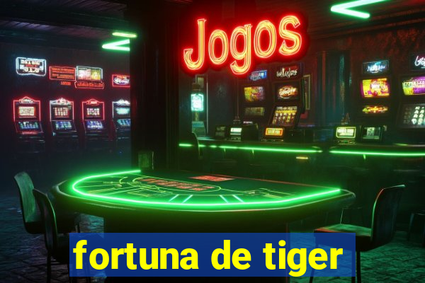 fortuna de tiger