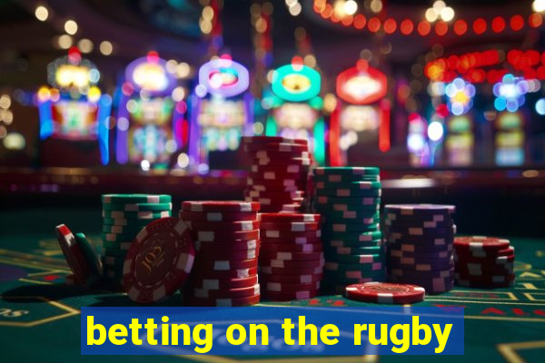 betting on the rugby