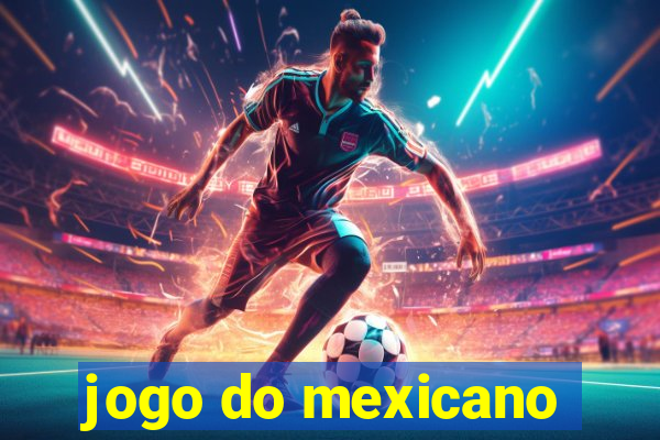 jogo do mexicano