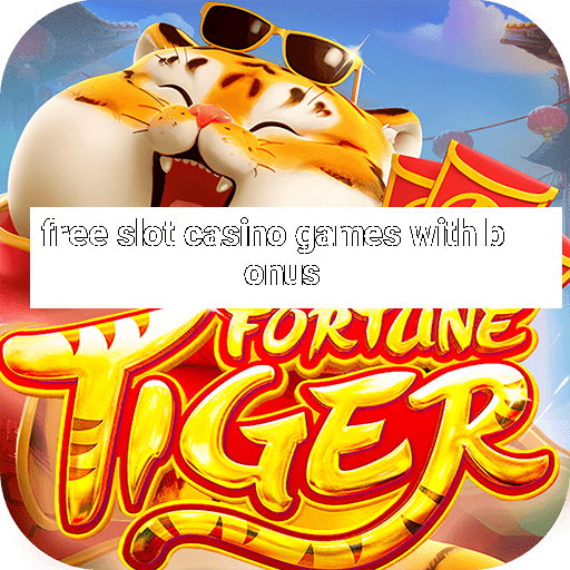 free slot casino games with bonus