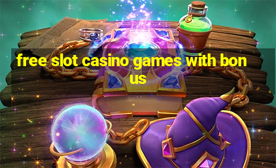 free slot casino games with bonus