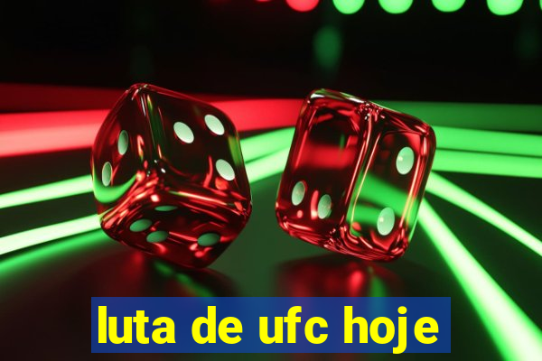 luta de ufc hoje