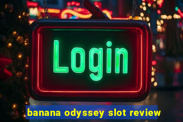 banana odyssey slot review