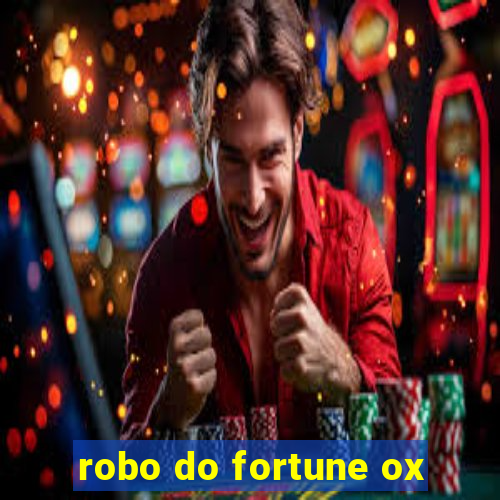 robo do fortune ox