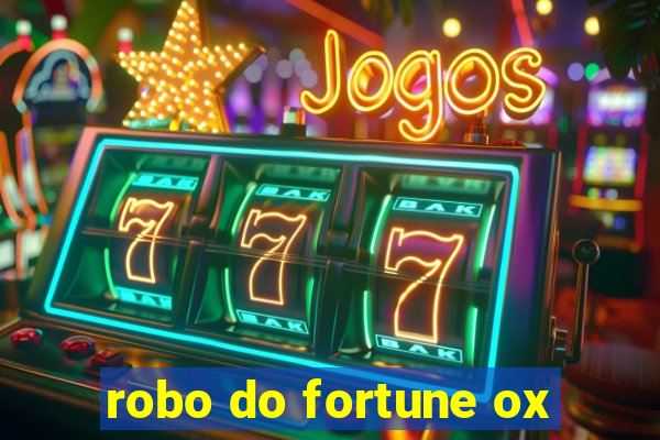 robo do fortune ox