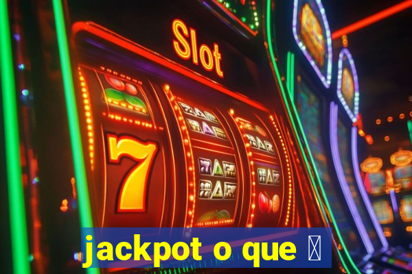 jackpot o que 茅